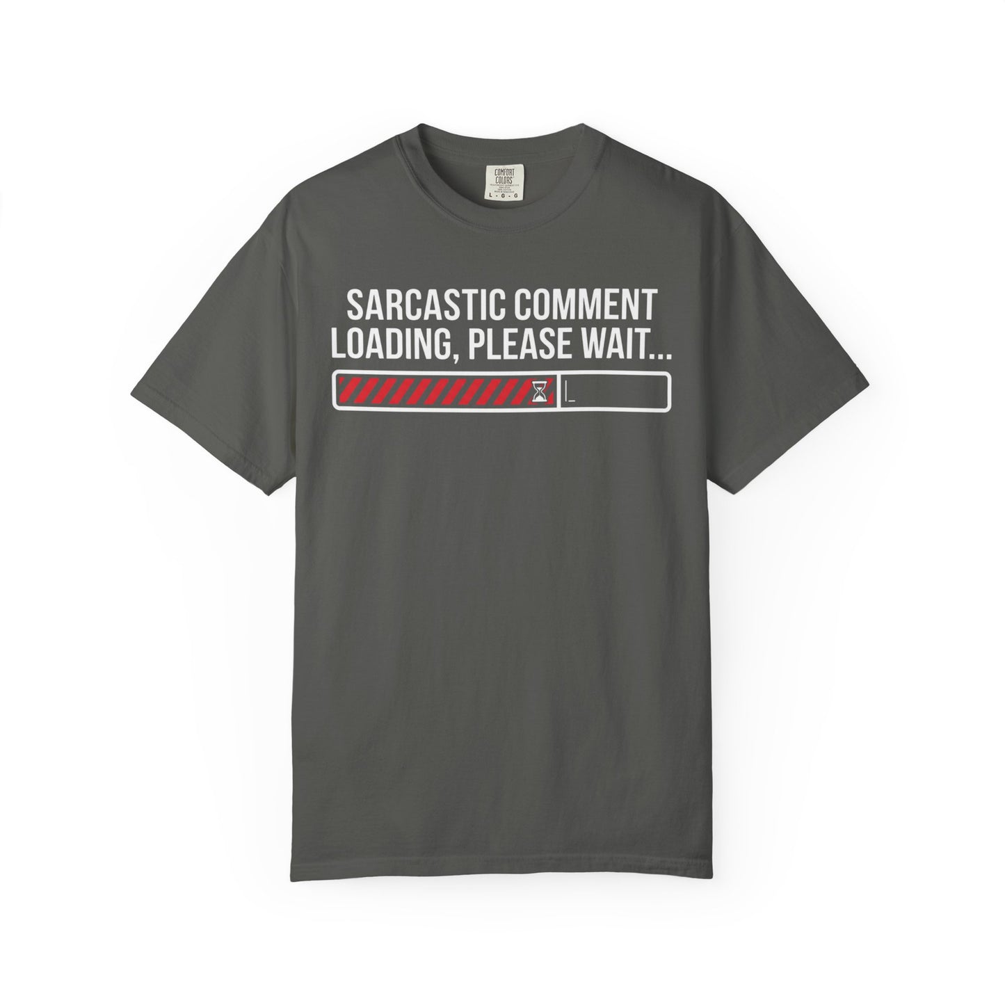 Sarcastic Comment Loading Tee