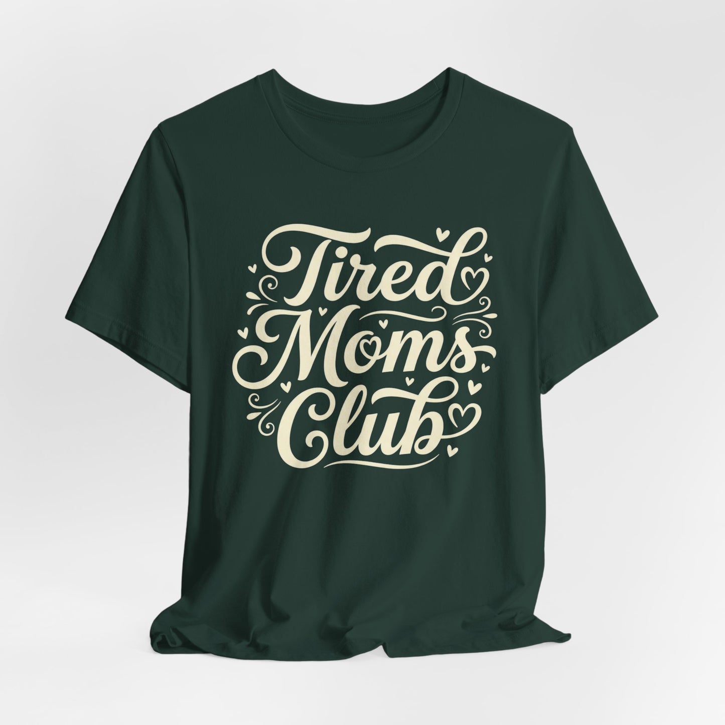 Tired Moms Club Tee — Funny Mother's Day Shirt for Sleep-Deprived Moms