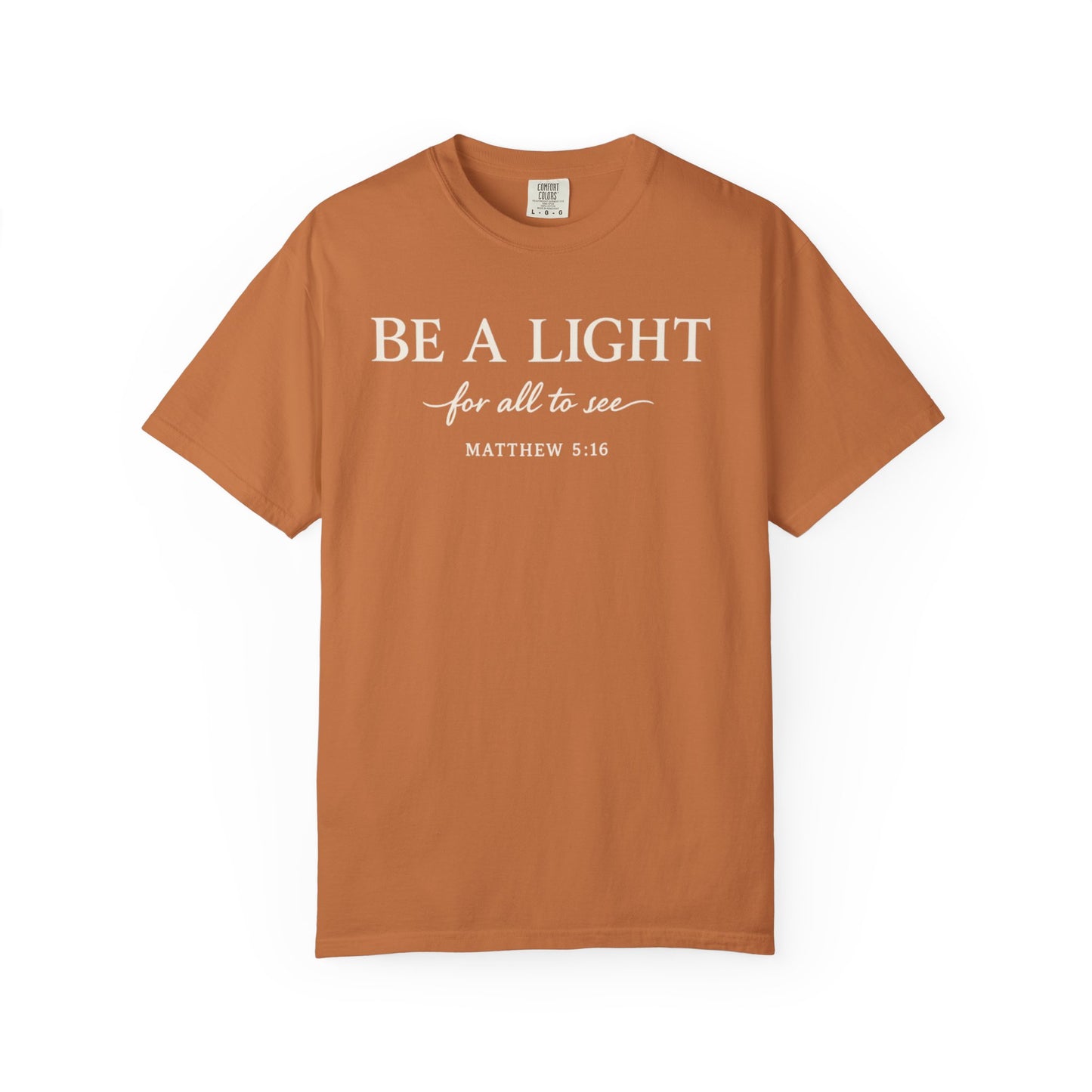 Be a Light Tee — Matthew 5:16 Inspirational Christian Tee