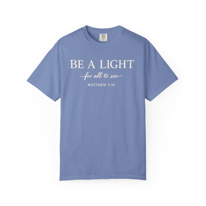 Be a Light Tee — Matthew 5:16 Inspirational Christian Tee