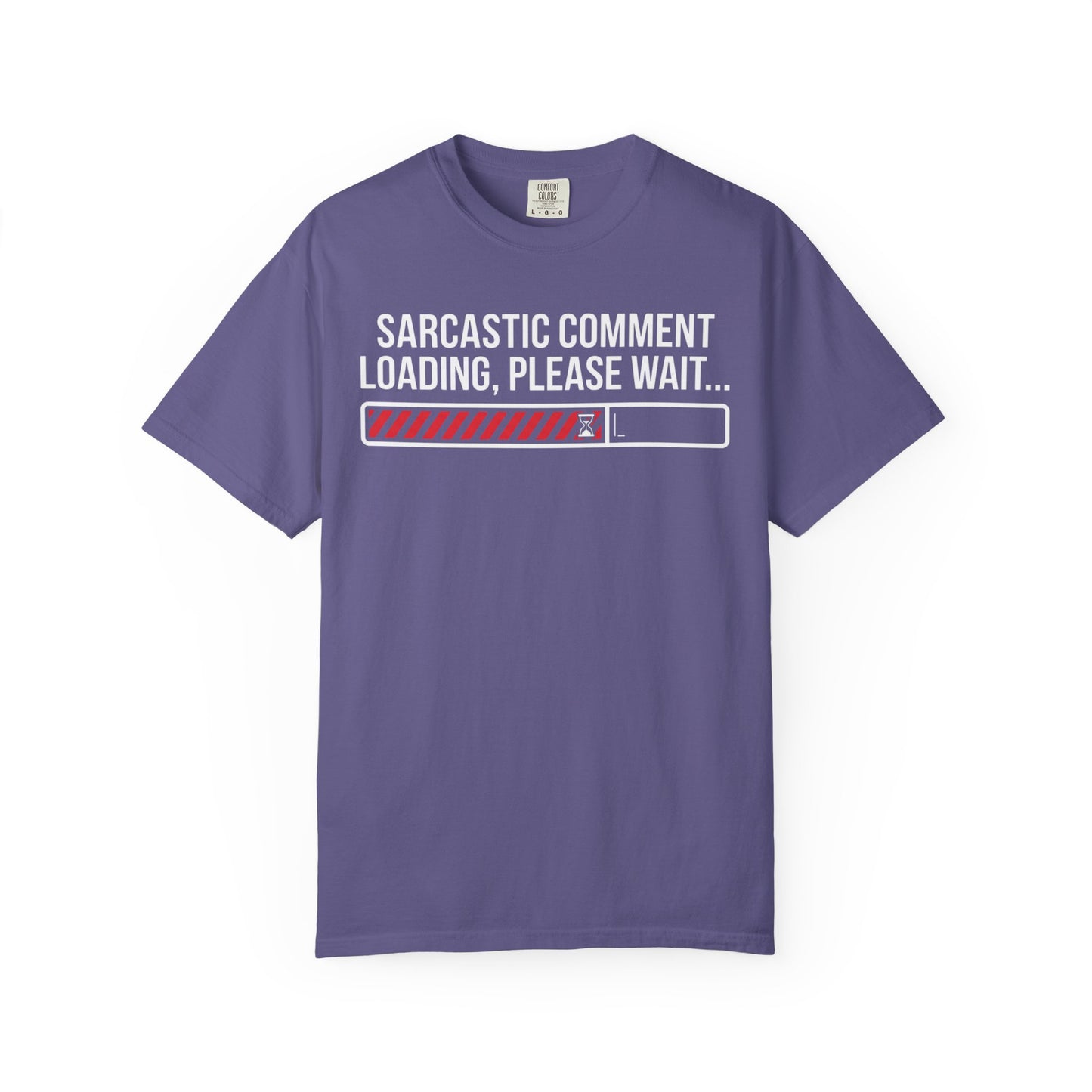 Sarcastic Comment Loading Tee