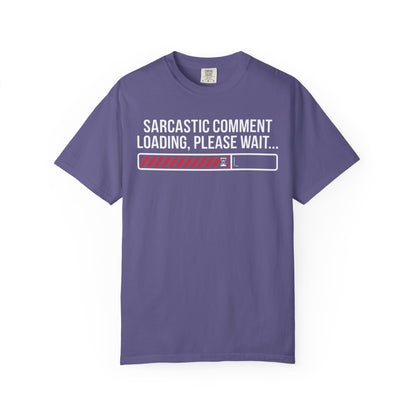 Sarcastic Comment Loading Tee