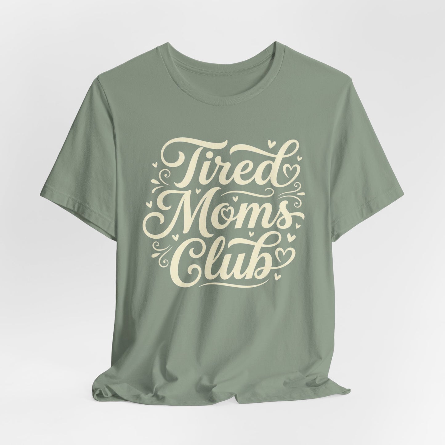 Tired Moms Club Tee — Funny Mother's Day Shirt for Sleep-Deprived Moms
