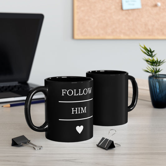 Follow Him Black Ceramic Mug (11oz/15oz) — Christian Faith Coffee Cup with Heart Accent