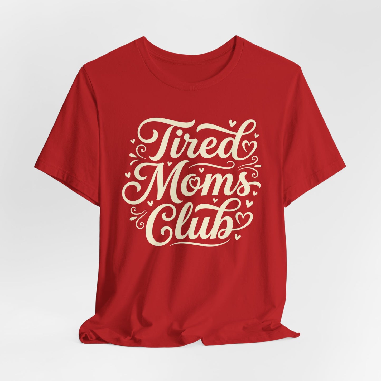 Tired Moms Club Tee — Funny Mother's Day Shirt for Sleep-Deprived Moms