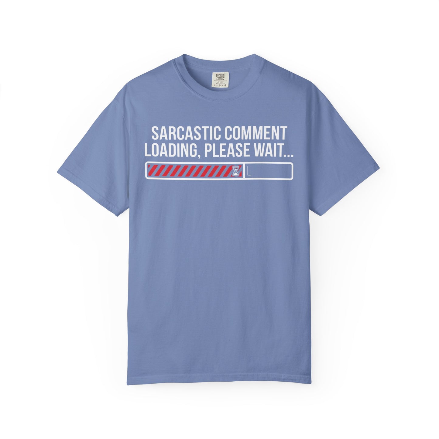 Sarcastic Comment Loading Tee