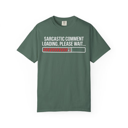 Sarcastic Comment Loading Tee