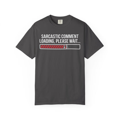 Sarcastic Comment Loading Tee