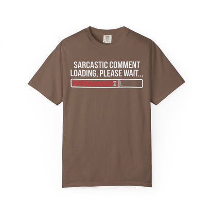 Sarcastic Comment Loading Tee