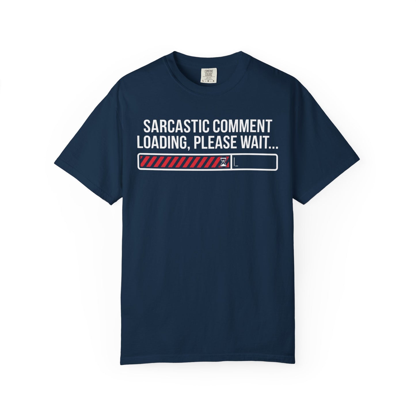 Sarcastic Comment Loading Tee
