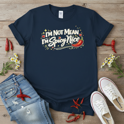 I’m Not Mean, I’m Spicy Nice Comfort Colors® Premium Unisex Tee