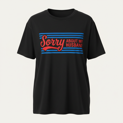 Sorry About My Husband Tee — Funny Retro Couples Graphic Tee