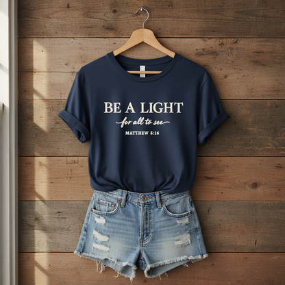 Be a Light Tee — Matthew 5:16 Inspirational Christian Tee