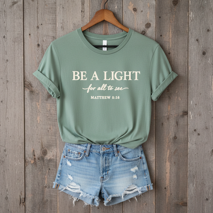 Be a Light Tee — Matthew 5:16 Inspirational Christian Tee